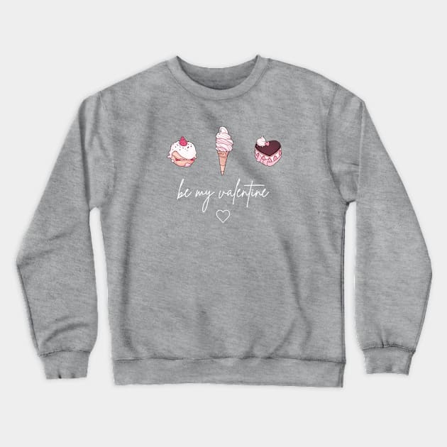 be my valentine Crewneck Sweatshirt by soniastegemann